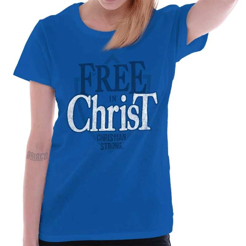 Moisture - Wicking Women T Shirt for Active LifestylesFree In Christ Jesus Ladies T Shirt