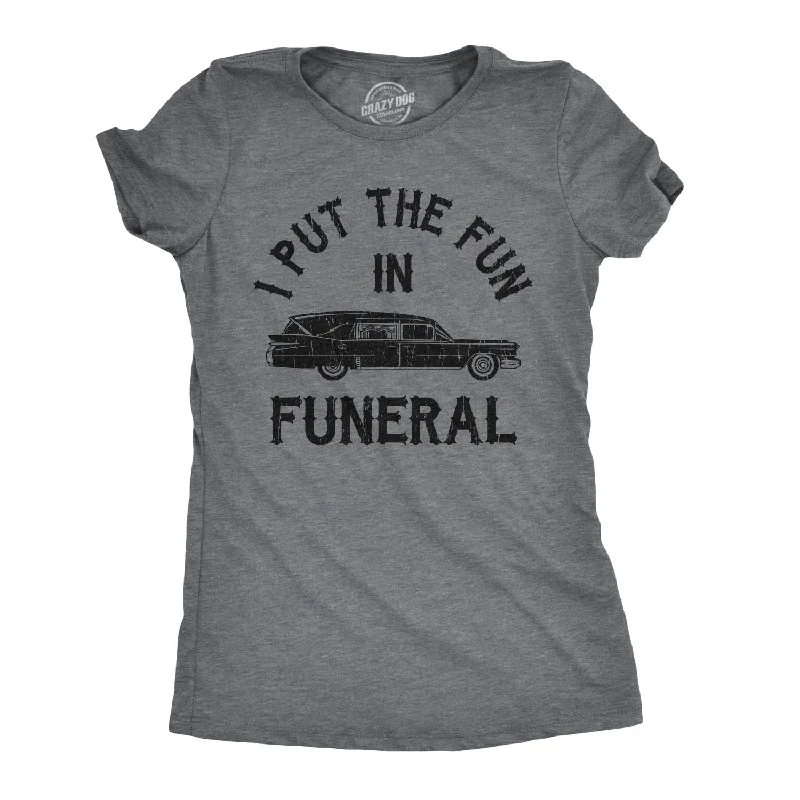 Sequined Women T Shirt for a Sparkly Night OutI Put The Fun In Funeral Women's T Shirt