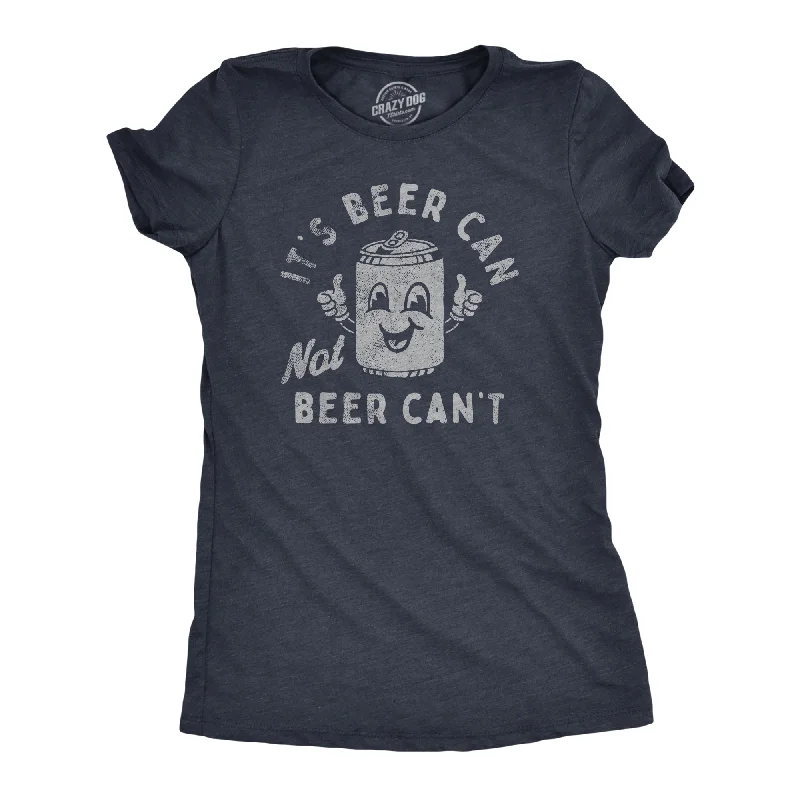 Muscle Women T Shirt for a Sporty and Casual LookIts Beer Can Not Beer Cant Women's T Shirt