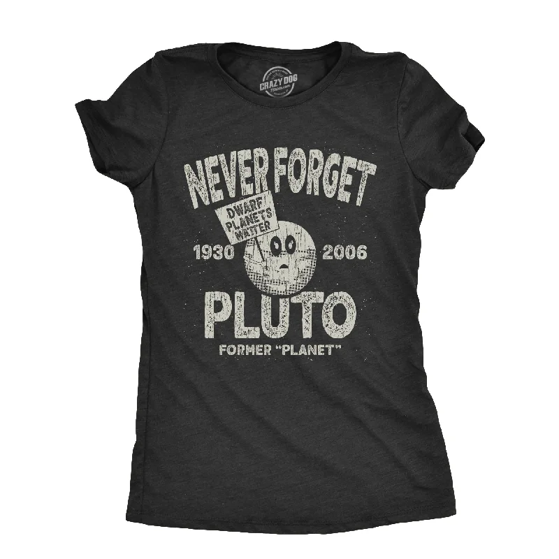 Crew Neck Women T Shirt with a Timeless DesignNever Forget Pluto Women's T Shirt