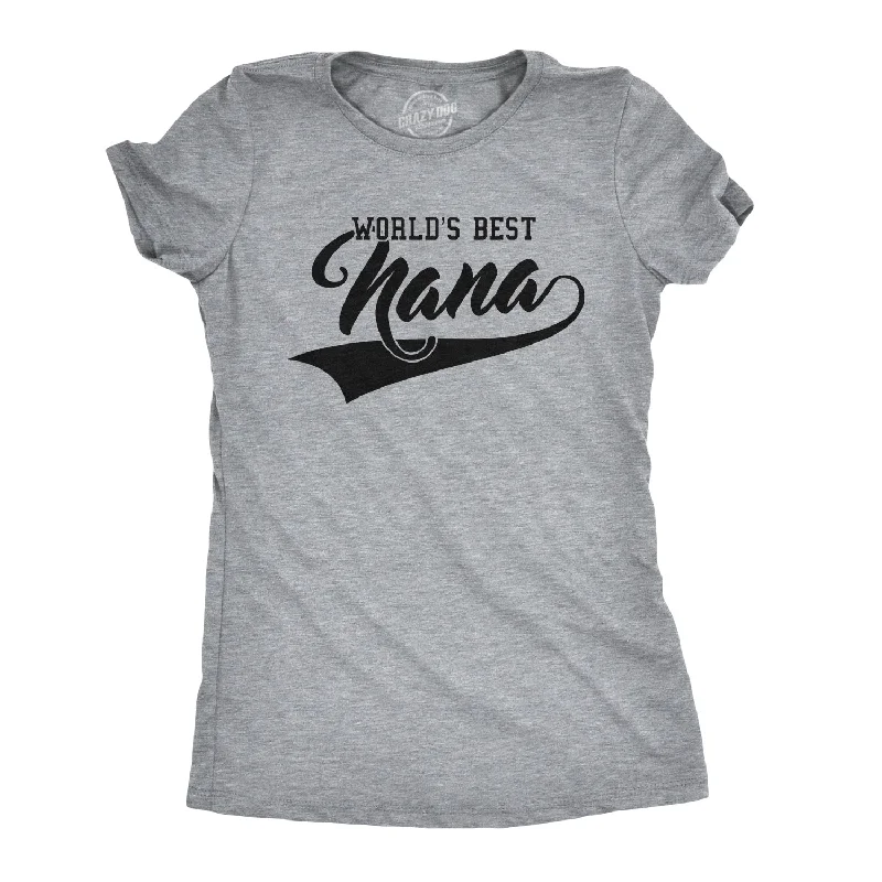 Graphic Print Women T Shirt for a Trendy StatementWorld's Best Nana Women's T Shirt